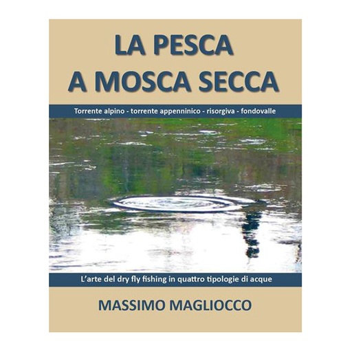 [979-12-24072-68-3] Massimo Magliocco - La Pesca a Mosca Secca